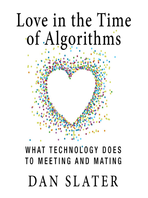 Title details for Love in the Time Algorithms by Dan Slater - Available